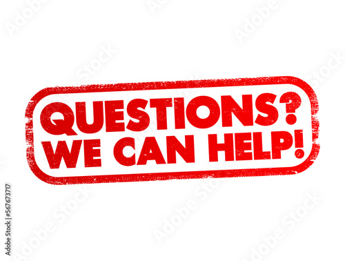 Questions? We Can Help! text stamp, concept background