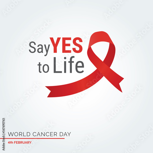 Say Yes to life Ribbon Typography. 4th February World Cancer Day