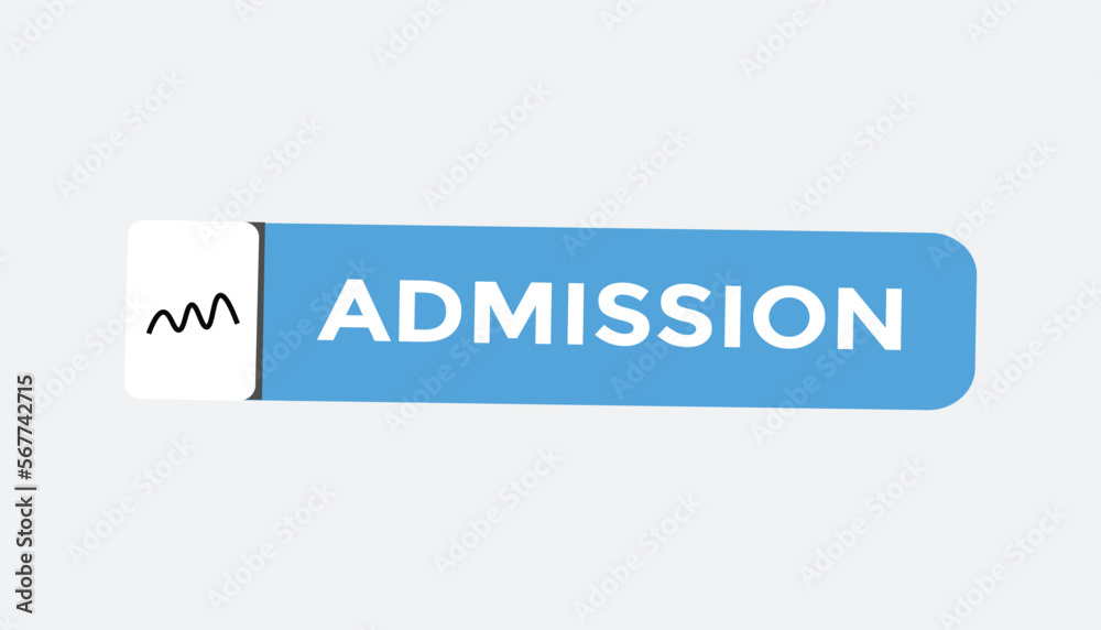 Admission button web banner templates. Vector Illustration Admission button web banner templates. Vector Illustration