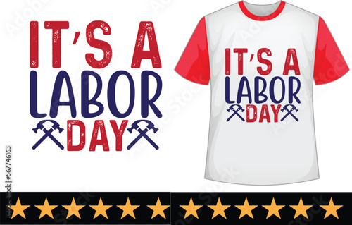 It’s a labor day svg t shirt design