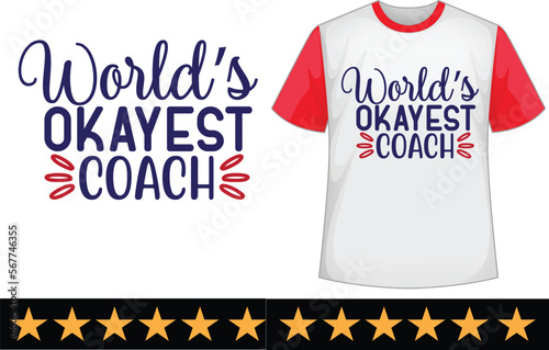World’s okayest coach svg t shirt design