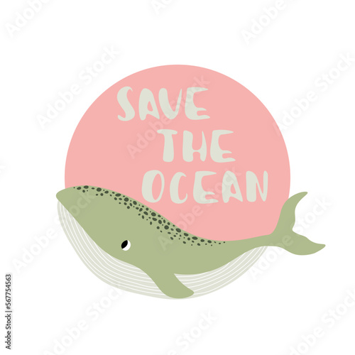 Vector ocean illustration with whale.Save the Ocean - modern lettering.Underwater marine animals.Ecology design for banner,flyer,postcard, website design,t-shirt,poster