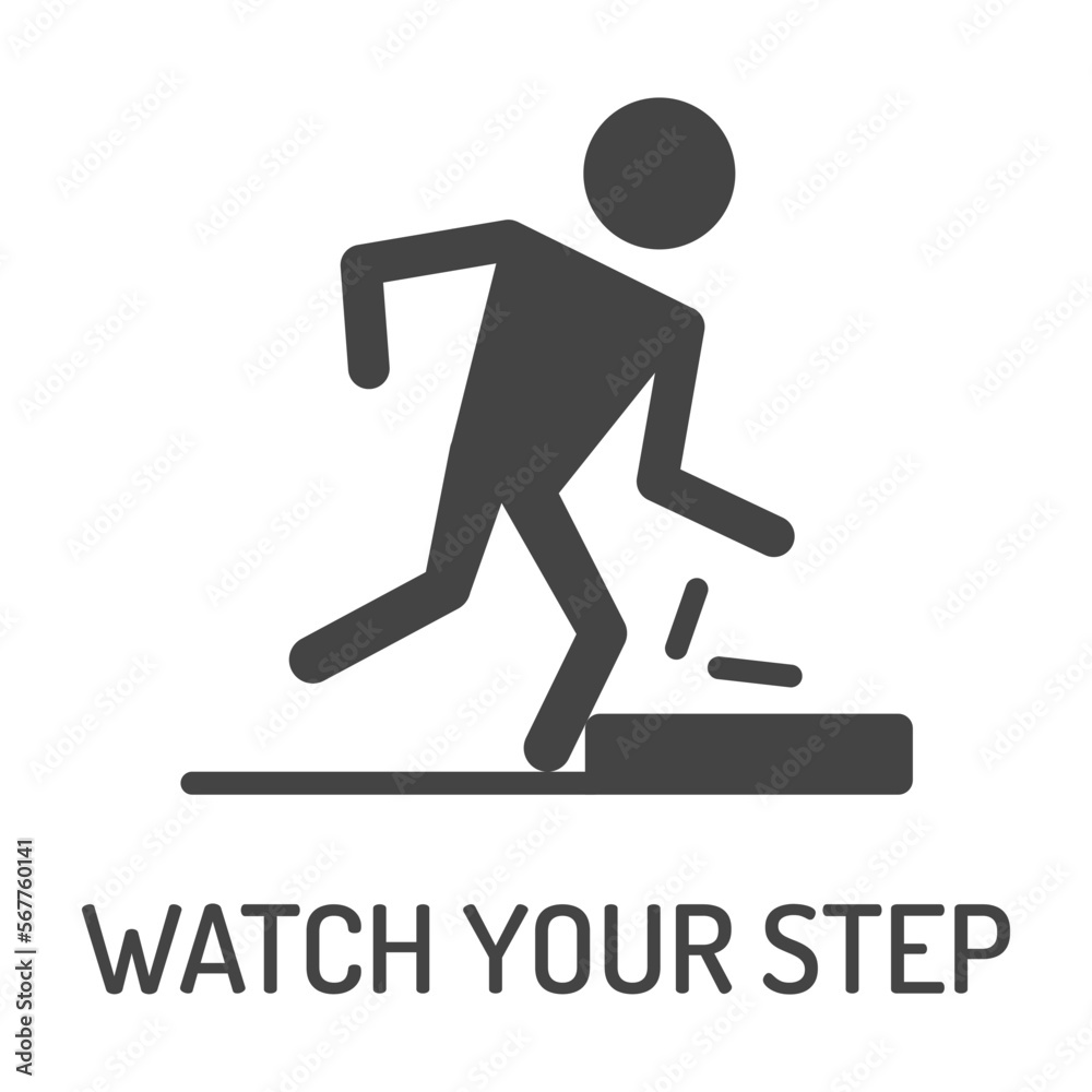 Watch your step sign isolated on white background. Vector illustration Watch your step sign isolated on white background. Vector illustration
