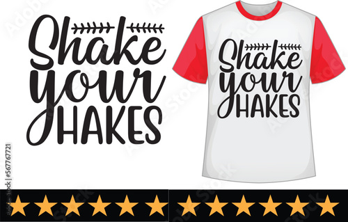 Shake your hakes svg t shirt design