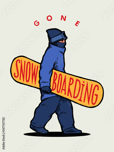 Gone snowboarding. Person walking with snowboard. Winter sports vintage typography t-shirt print vector illustration.