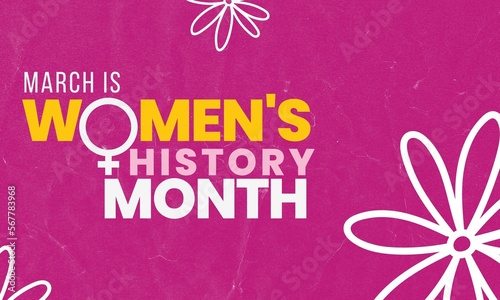 Women's History month is observed every year in March
