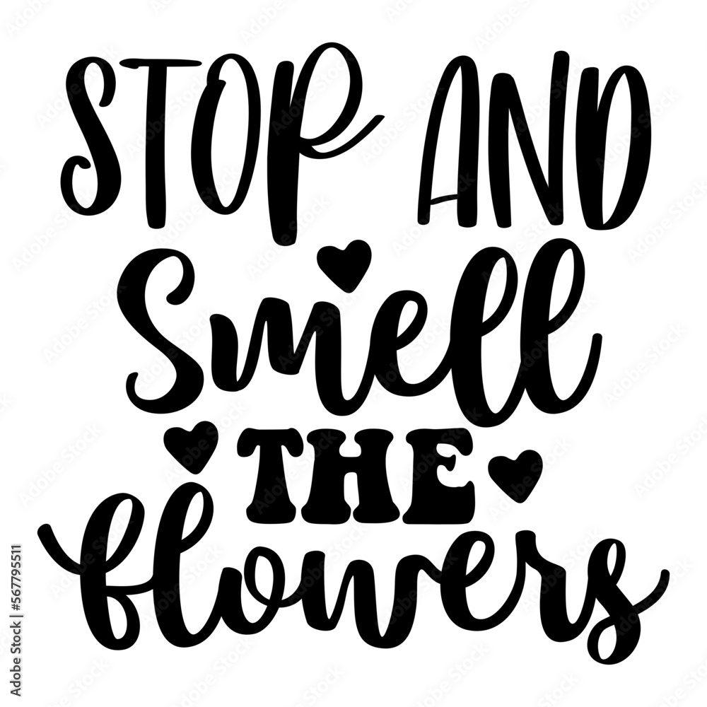 Stop and Smell the Flowers
