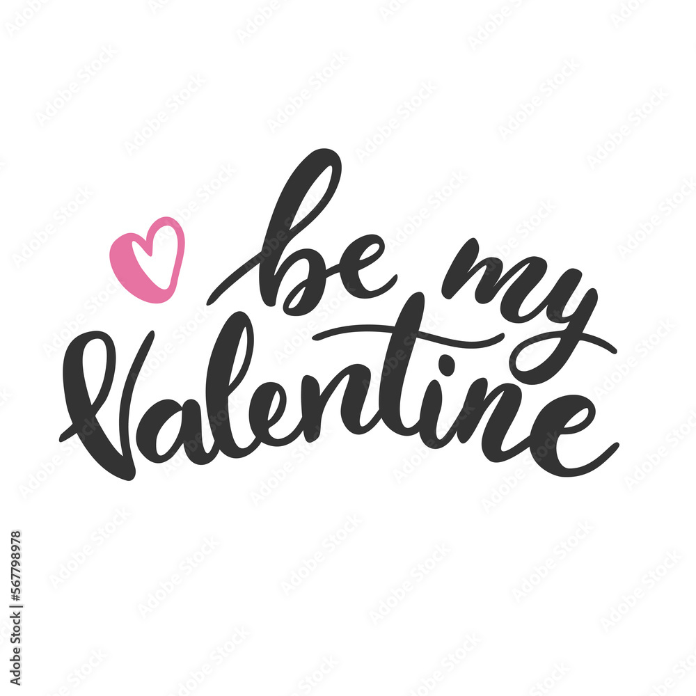 Happy Valentine's Day poster. Trendy calligraphy of heart, be my Valentine. Vector lettering illustration for typography. Print to party, sticker, banner, badge, design, flyer, web, advertising. 