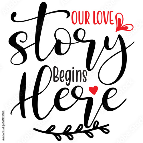OUR LOVE STORY BEGINS HERE