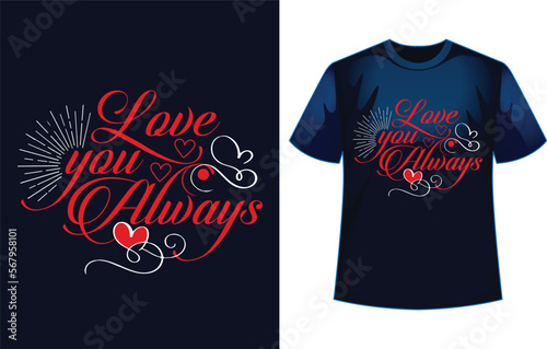 Love  you always t shirt design with a background.