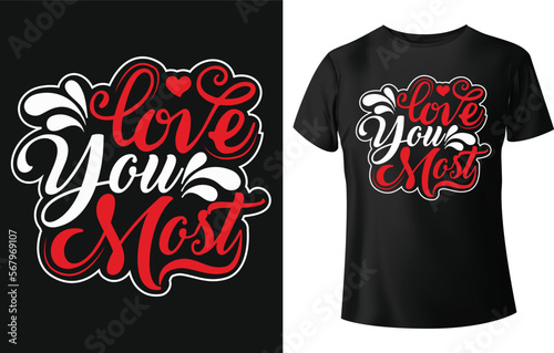 Love you most typography t shirt design concept.