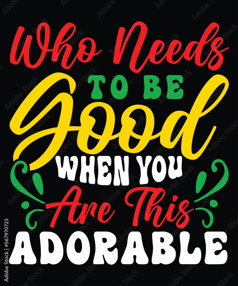 Obraz premium Who Needs To Be Good When You Are This Adorable, Merry Christmas shirts Print Template, Xmas Ugly Snow Santa Clouse New Year Holiday Candy Santa Hat vector illustration for Christmas hand lettered