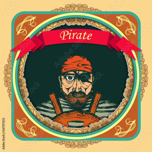 One-eyed pirate in a red scarf and striped vest holds a ship's helm in his hands. Picture in a vintage frame with retro elements. Vector illustration