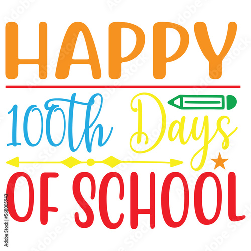 Happy 100th days of school, Happy back to school day shirt print template, typography design for kindergarten pre k preschool, last and first day of school, 100 days of school shirt