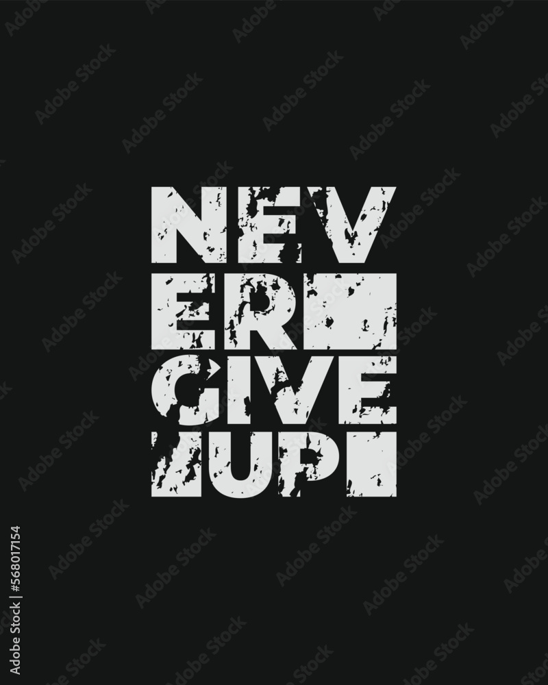 Never give up motivational typography t-shirt design for print | Never ...