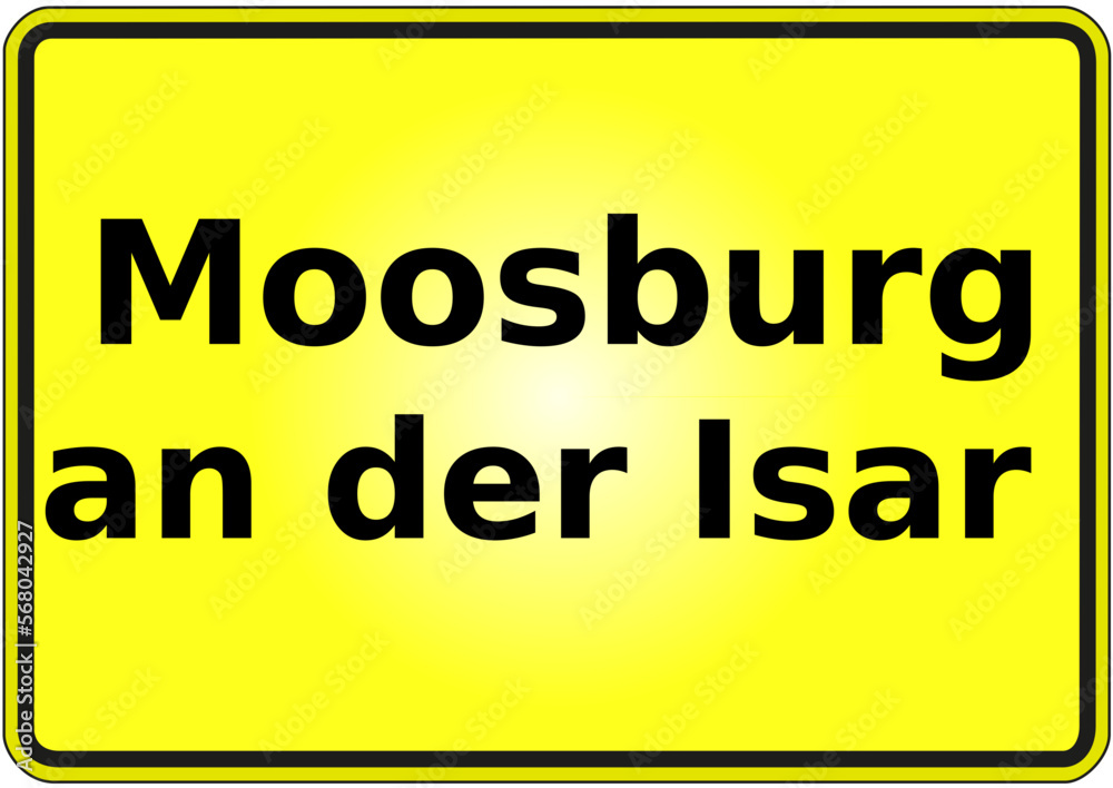 Stadteingangsschild Deutschland Stadt Moosburg an der Isar Stadteingangsschild Deutschland Stadt Moosburg an der Isar