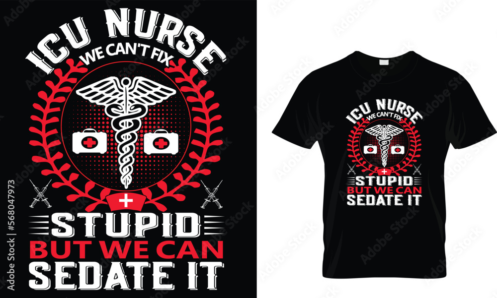 ICO nurse we can't fix stupid but we can sedate it... t shirt design template ICO nurse we can't fix stupid but we can sedate it... t shirt design template