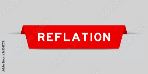 Red color inserted label with word reflation on gray background