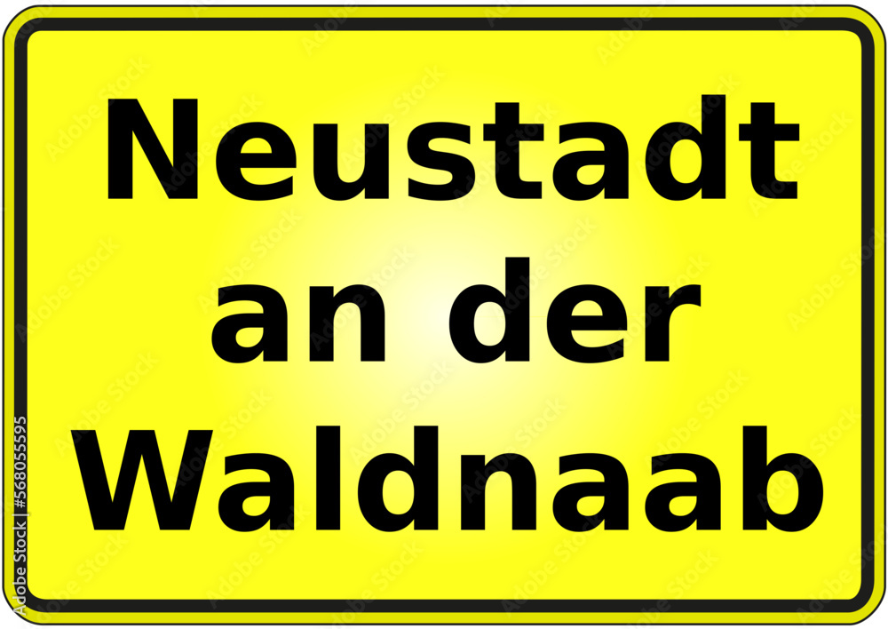 Stadteingangsschild Deutschland Stadt Neustadt an der Waldnaab Stadteingangsschild Deutschland Stadt Neustadt an der Waldnaab