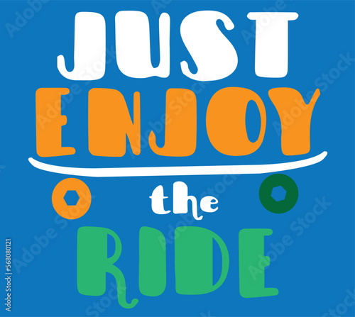 just enjoy the ride text for kids t shirt print