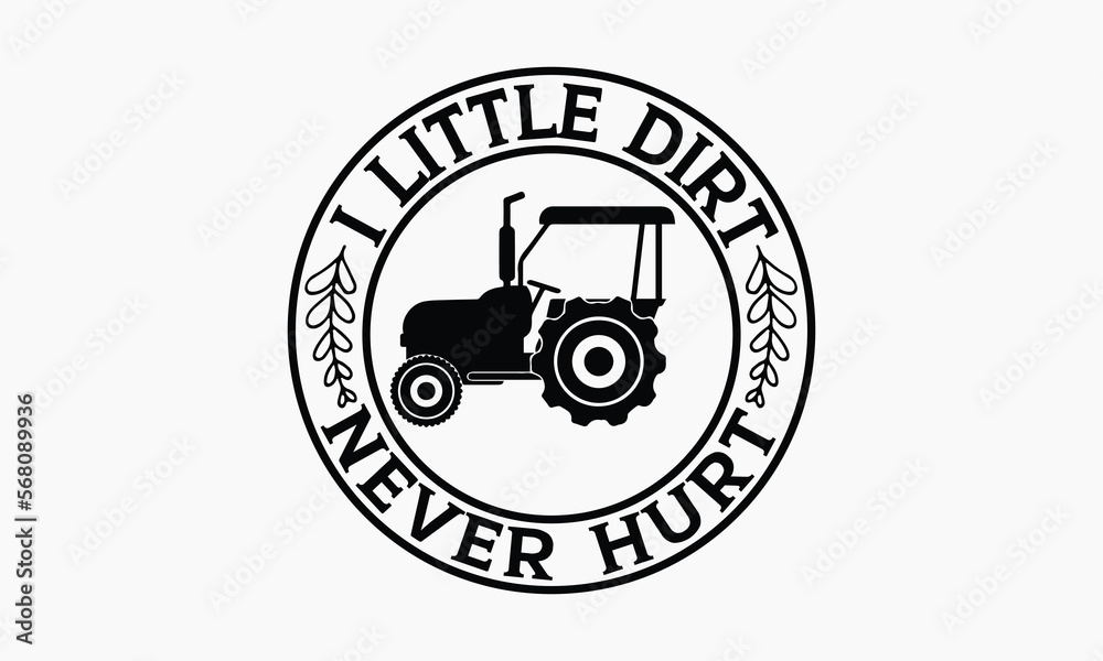 I Little Dirt Never Hurt - Gardening T-shirt Design, Hand drawn vintage illustration with hand-lettering and decoration elements, SVG for Cutting Machine, Silhouette Cameo, Cricut.