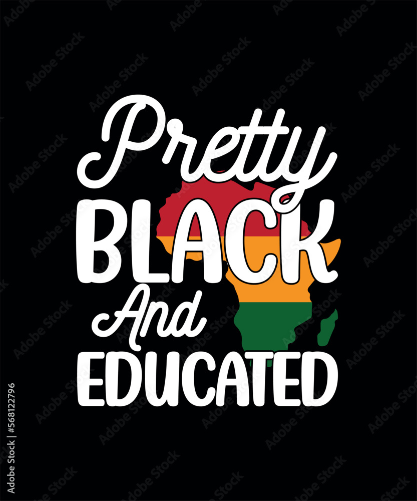 Pretty black and educated black history t-shirt