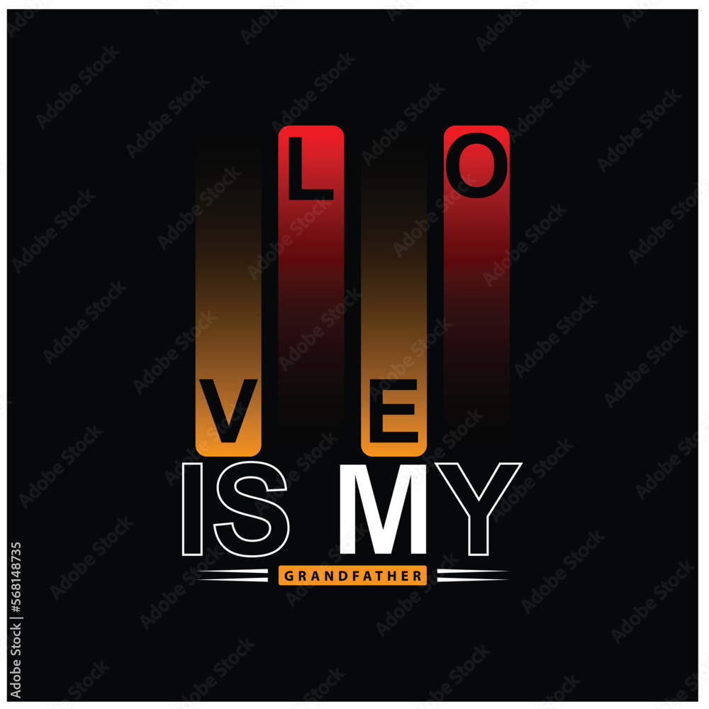 Print love is my grandfather illustrtion. Print love is my grandfather illustrtion.