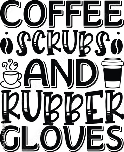  Funny Retro Coffee Scrubs and Rubber Gloves Nurse Doctor