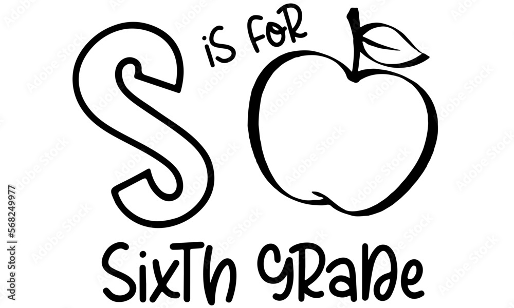 S is for Sixth grade Svg, Back to School Cut File, Kids' Saying, Teacher Design, Funny Boy Quote, Girl Apple, Svg Files for Cricut, School S is for Sixth grade Svg, Back to School Cut File, Kids' Saying, Teacher Design, Funny Boy Quote, Girl Apple, Svg Files for Cricut, School