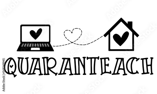 Quaranteach svg, quarantine svg, homeschool svg, home school svg, virtual learning svg, virtual teacher svg, back to school svg, teacher svg