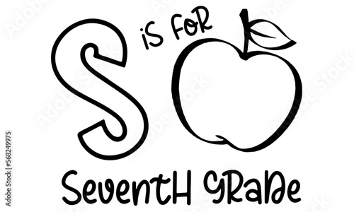 S is for Seventh grade Svg, Back to School Cut File, Kids Saying, Teacher Design, Funny Boy Quote, Girl Apple, Svg Files for Cricut, School svg