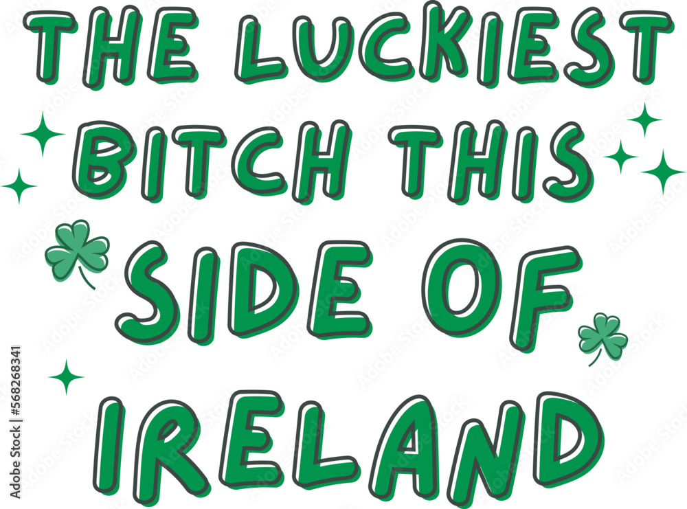 The luckies bitch this side of ireland vector design for shirt,Lettering text print for cricut,Retro design for shirt St Patrick's day.