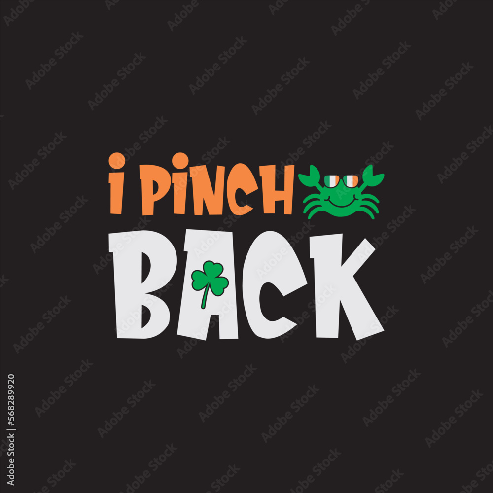 I Pinch Back St. Patrick's Day Sublimation. Typography Cricut Craft