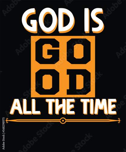 God is good all the time best typography t-shirt design