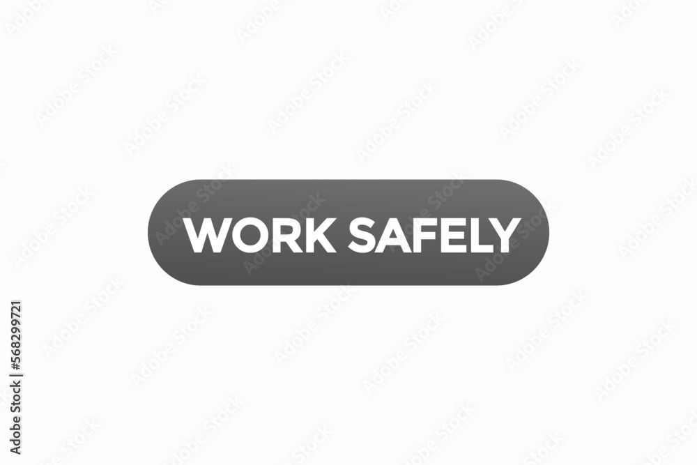 work safely button vectors.sign label speech bubble work safely
work safely button vectors.sign label speech bubble work safely
