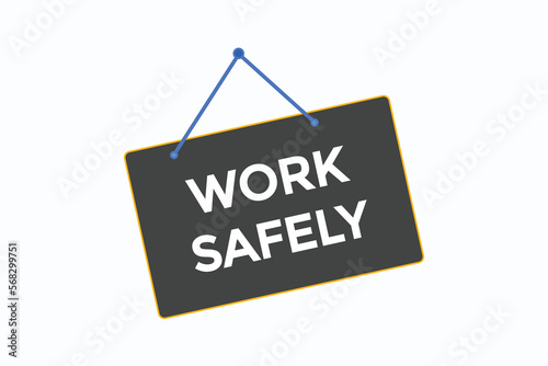 work safely button vectors.sign label speech bubble work safely
