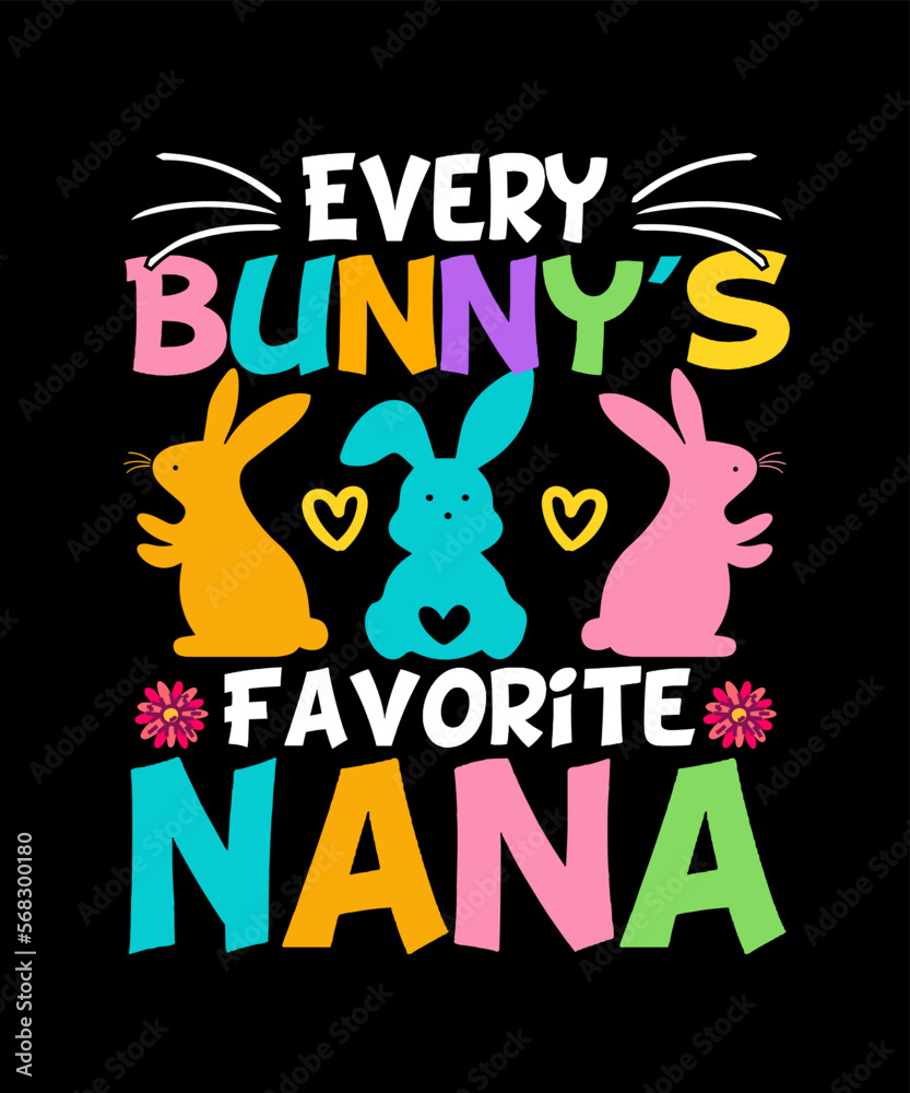 Every Bunny's Favorite Nana Easter T-shirt Design