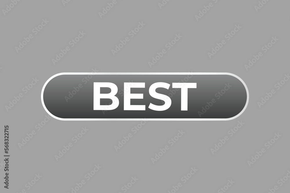 Best Button. web template, Speech Bubble, Banner Label Best. sign icon Vector illustration
Best Button. web template, Speech Bubble, Banner Label Best. sign icon Vector illustration