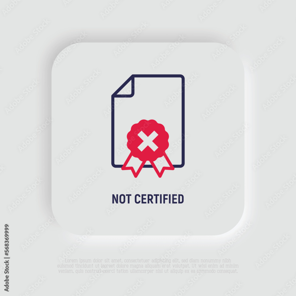 Not certified document thin line icon. Certification rejected. Vector illustration. Not certified document thin line icon. Certification rejected. Vector illustration.