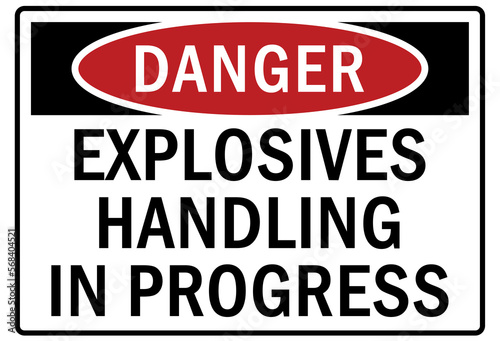 Explosive hazard sign and labels explosive handling in progress