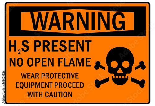flammable hazard warning sign and labels Hydrogen sulfide present. No open flames. Wear protective equipment proceeded with caution