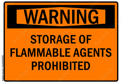 Flammable storage sign and labels storage of flammable agent is prohibited