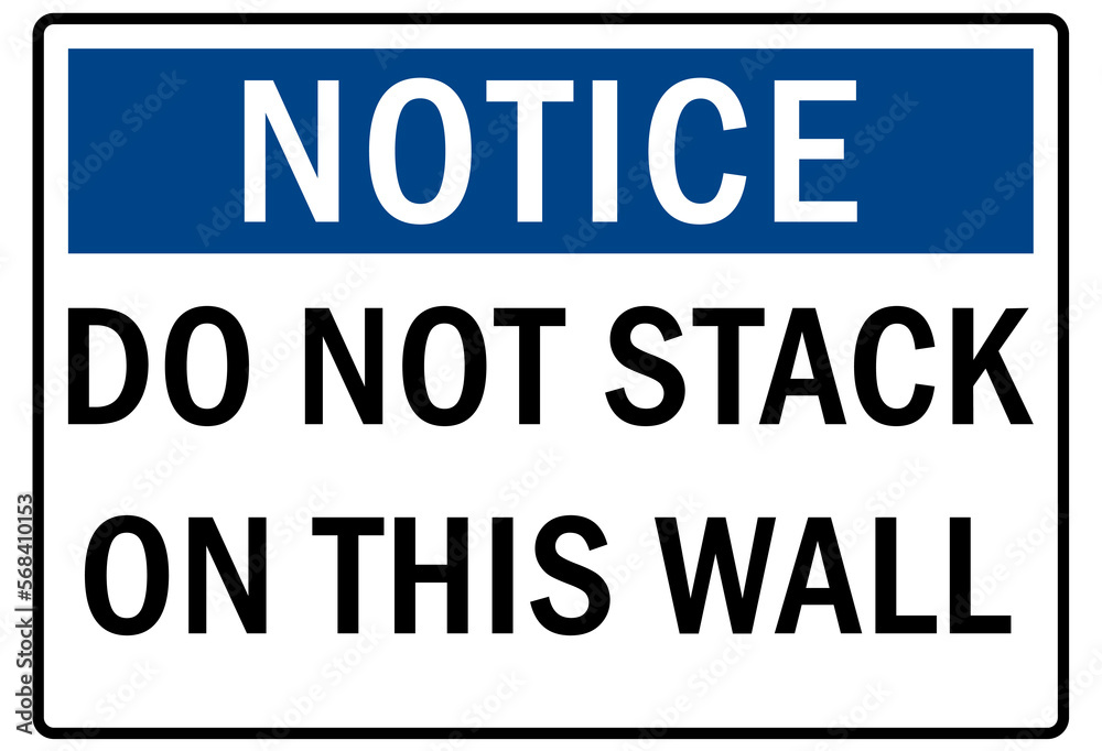 Shipping and storage sign and labels do not stack on this wall