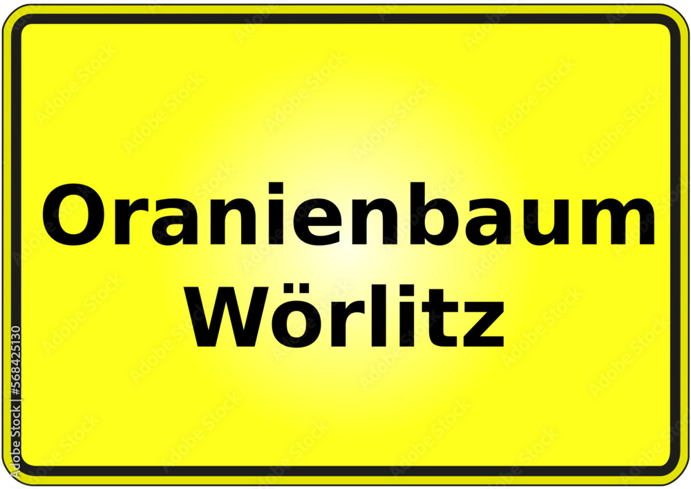 Stadteingangsschild Deutschland Stadt Oranienbaum - Wörlitz Stadteingangsschild Deutschland Stadt Oranienbaum - Wörlitz