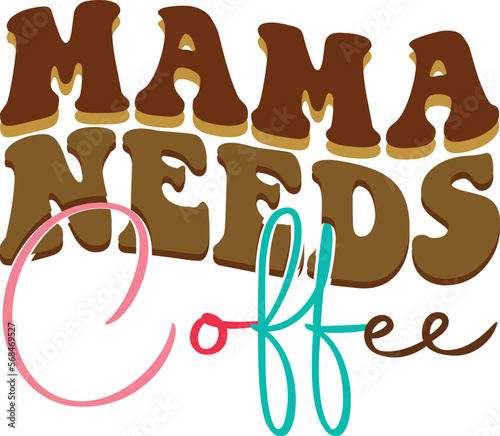 mama needs coffee