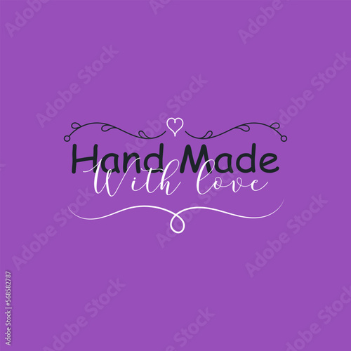 Label or logo with lettering hand made with love. Modern and stylish design. Minimal design inscription handmade, made with love. Vector illustration