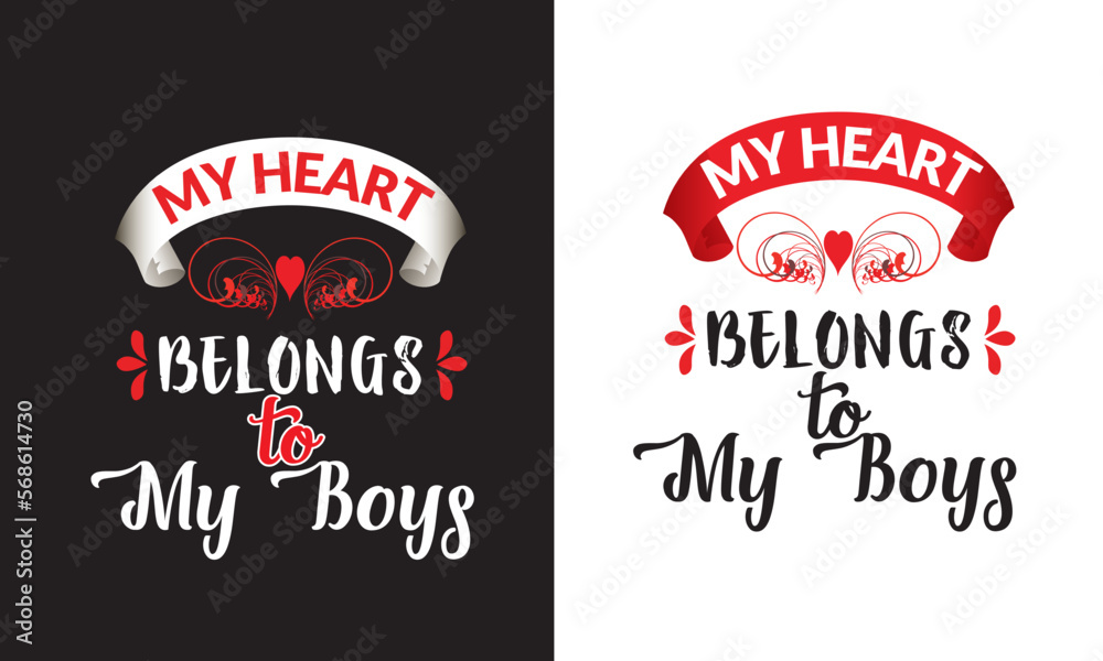 My Heart Belongs to My Boys - Valentine's Day T-shirt Design, vector File.