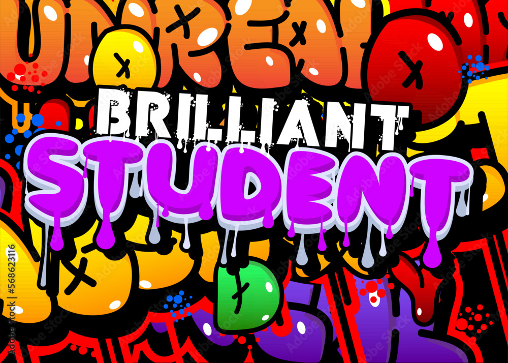Brilliant Student. Graffiti tag. Abstract modern street art decoration performed in urban painting style.
