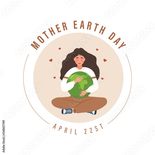 Mother Earth day. Cute woman hugs planet with love. Caring for Nature. April 22st. Banner, brochure and poster design. Vector illustration in flat cartoon style. Holiday postcard.