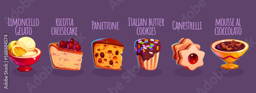Italian desserts and pastry, cake, chocolate pudding, ice cream and butter cookie. Sweet food from Italy, panettone, canestrelli, ricotta cheesecake, gelato and mousse, vector cartoon set